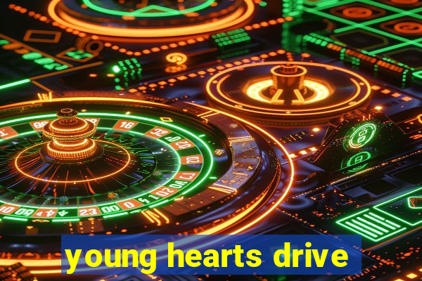 young hearts drive